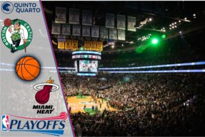 Boston Celtics x Miami Heat – Dica, palpite e prognóstico – 23/05