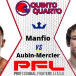 Raush Manfio x Olivier Aubin-Mercier – Dica, palpite e prognóstico – 17/06 – PFL 4