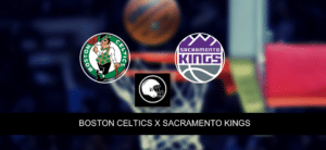 Boston Celtics x Sacramento Kings – palpite, odds e prognóstico – NBA – 21/3/2023