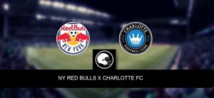 NY Red Bulls x Charlotte FC – palpite, odds e prognóstico – MLS – 25/3/2023