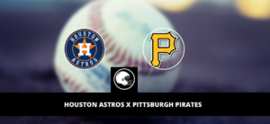 Houston Astros x Pittsburgh Pirates – palpite, odds e prognóstico – MLB – 12/4/2023