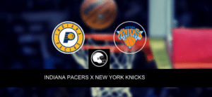 Indiana Pacers x New York Knicks – palpite, odds e prognóstico – NBA – 9/4/2023