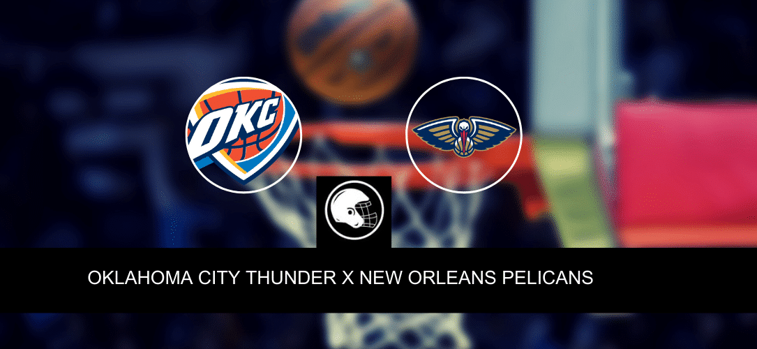 Oklahoma City Thunder x New Orleans Pelicans – palpite, odds e prognóstico – NBA – 12/4/2023