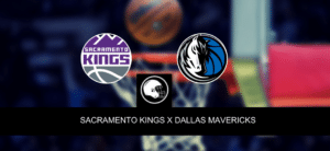 Sacramento Kings x Dallas Mavericks – palpite, odds e prognóstico – NBA – 5/4/2023