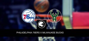 Philadelphia 76ers x Milwaukee Bucks – palpite, odds e prognóstico – NBA – 2/4/2023