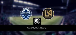 Vancouver x LAFC – palpite, odds e prognóstico – CCL- 11/4/2023