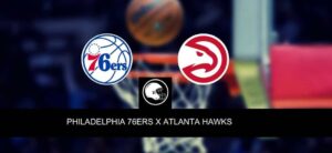 Philadelphia 76ers x Atlanta Hawks – palpite, odds e prognóstico – NBA – 7/4/2023