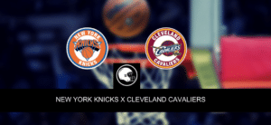 New York Knicks x Cleveland Cavaliers – palpite, odds e prognóstico – NBA – 18/4/2023
