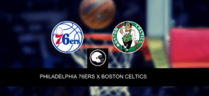 Philadelphia 76ers x Boston Celtics – palpite, odds e prognóstico – NBA – 14/5/2023