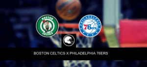Boston Celtics x Philadelphia 76ers – palpite, odds e prognóstico – NBA – 11/5/2023
