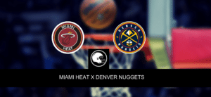 Miami Heat x Denver Nuggets palpite, odds e prognóstico – Final da NBA – 7/6/2023