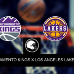 Sacramento Kings x Los Angeles Lakers – Onde assistir, horário, palpites e quintetos – NBA – 29/10/2023
