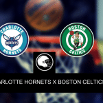 Onde assistir, palpites e escalações de Charlotte Hornets x Boston Celtics – Pré-temporada NBA – 19/10/2023