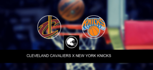 Cleveland Cavaliers x New York Knicks – Onde assistir, horário, palpites e quintetos – NBA – 31/10/2023