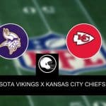 Minnesota Vikings x Kansas City Chiefs – palpites, odds e prognóstico – NFL – 08/10/2023
