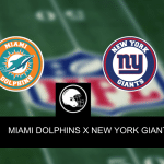 NFL: Miami Dolphins x New York Giants – palpite, odds e prognóstico – 08/10/2023