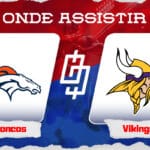 Denver Broncos x Minnesota Vikings – Onde assistir, palpites e  horário – Semana 11 NFL – 19/11/2023