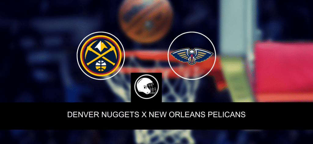 Denver Nuggets x New Orleans Pelicans – Onde assistir, horário, palpites e quintetos – NBA – 06/11/2023
