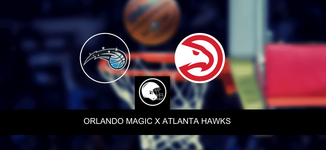 Orlando Magic x Atlanta Hawks &ndash; Onde assistir, hor&aacute;rio, palpites e quintetos &ndash; NBA &ndash; 08/11/202