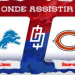 Detroit Lions x Chicago Bears – Onde assistir, palpites e  horário – Semana 11 NFL – 19/11/2023