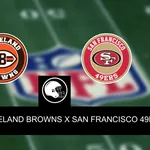 Cleveland Browns x San Francisco 49ers &ndash; Onde assistir, palpites, odds e escala&ccedil;&otilde;es &ndash; NFL &ndash; 15/10/2023