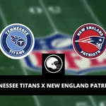 Tennessee Titans x New England Patriots &ndash; palpite, odds e progn&oacute;stico &ndash; NFL &ndash; 25/8/2023