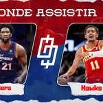 Philadelphia 76ers x Atlanta Hawks &ndash; Onde assistir, hor&aacute;rio, e quintetos &ndash; NBA &ndash; 08/12/2023